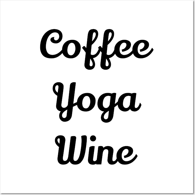 Coffee Yoga Wine Wall Art by Jitesh Kundra